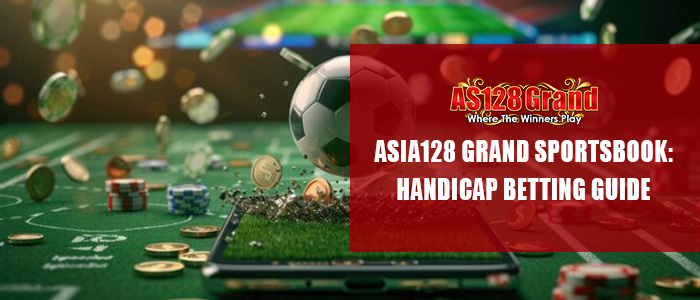asia128 grand handicap betting