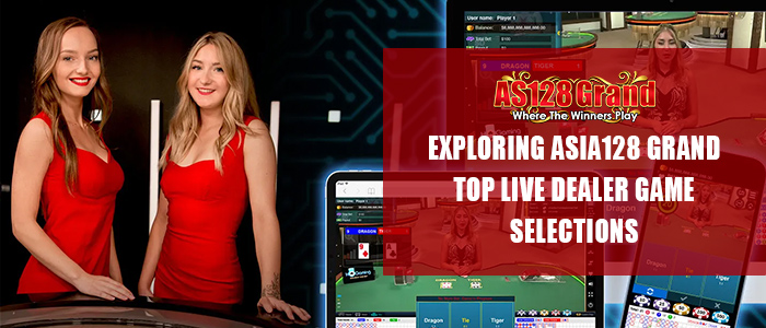 As128 Grand Top live dealer games